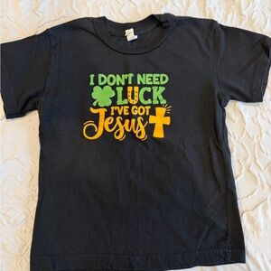 I Don't Need Luck I've Got Jesus tee